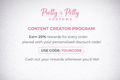 Pretty and Petty Customs Content Creator Program